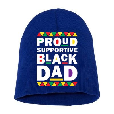 Proud Supportive Black Dad Pride Juneteenth Father's Day Cute Gift Short Acrylic Beanie