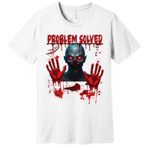 Problem Solved Bloody Hands Costume Clown Halloween Premium T-Shirt