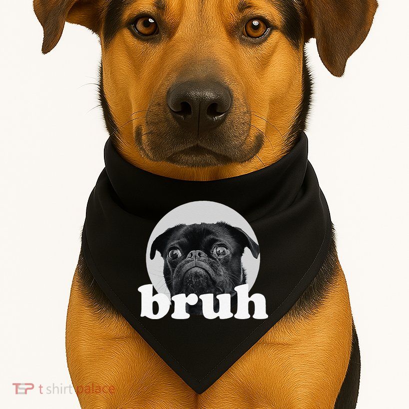 Pug Says “Bruh” – Adorable Dog Funny Humor Fashion USA-Made Doggie Bandana