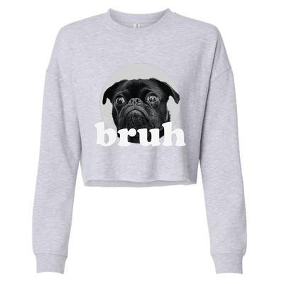 Pug Says “Bruh” – Adorable Dog Funny Humor Fashion Cropped Pullover Crew