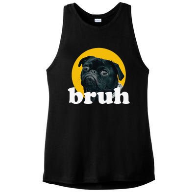 Pug Says “Bruh” – Cute Dog Fashion Funny Humor Ladies PosiCharge Tri-Blend Wicking Tank