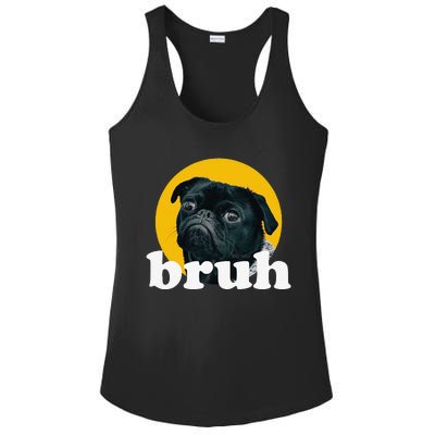 Pug Says “Bruh” – Cute Dog Fashion Funny Humor Ladies PosiCharge Competitor Racerback Tank