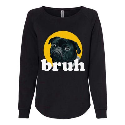 Pug Says “Bruh” – Cute Dog Fashion Funny Humor Womens California Wash Sweatshirt