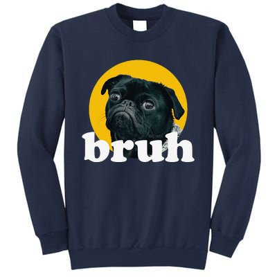 Pug Says “Bruh” – Cute Dog Fashion Funny Humor Sweatshirt