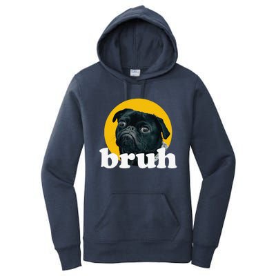 Pug Says “Bruh” – Cute Dog Fashion Funny Humor Women's Pullover Hoodie