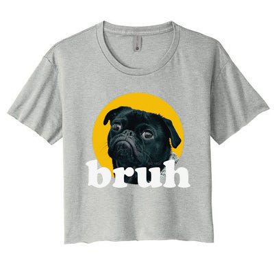 Pug Says “Bruh” – Cute Dog Fashion Funny Humor Women's Crop Top Tee