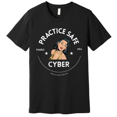 Practice Safe Cyber Mfa Premium T-Shirt