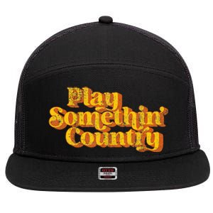 Play Something Country Music Saying Funny Retro 70S 7 Panel Mesh Trucker Snapback Hat