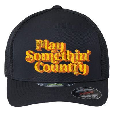 Play Something Country Music Saying Funny Retro 70S Flexfit Unipanel Trucker Cap