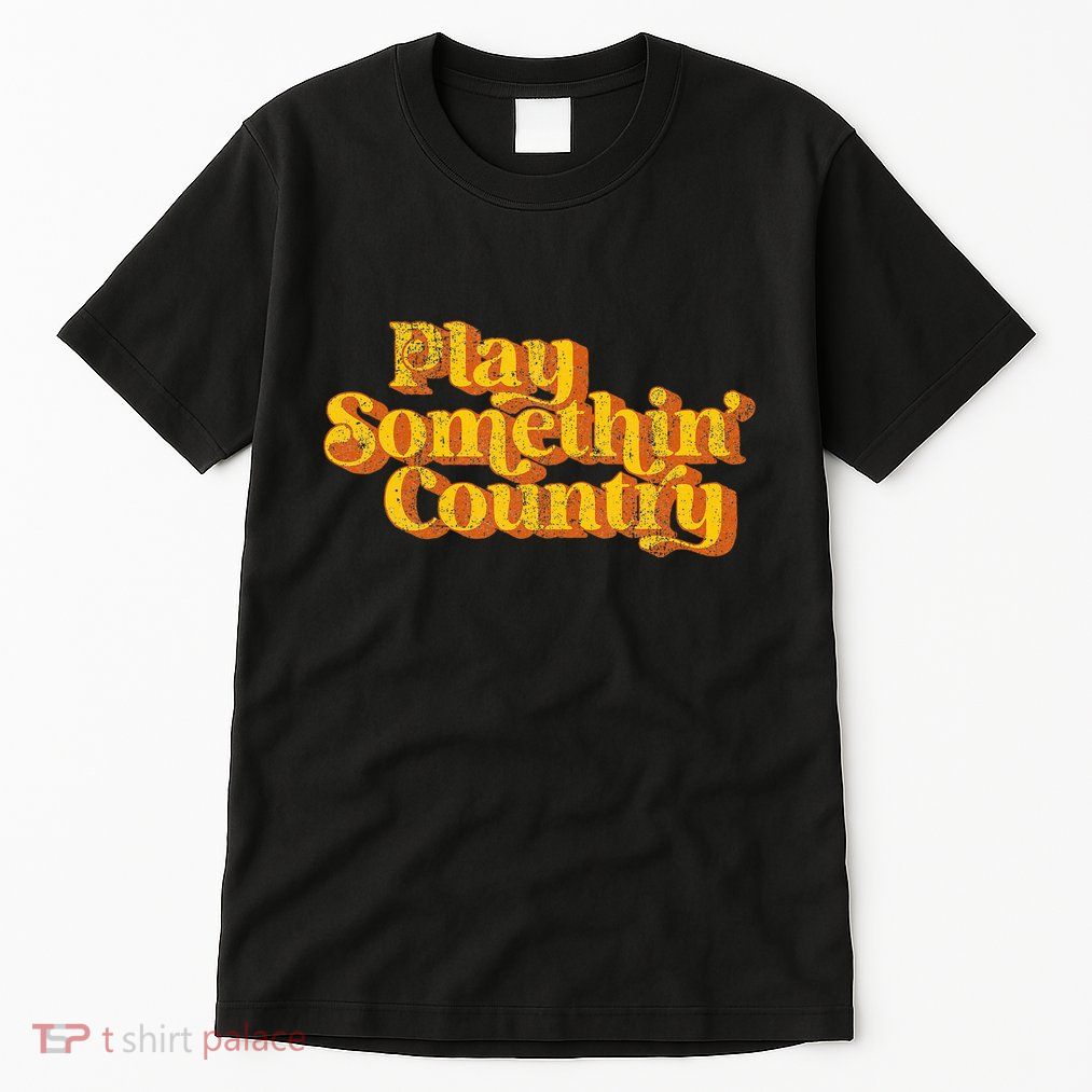 Play Something Country Music Saying Funny Retro 70S Tall T-Shirt