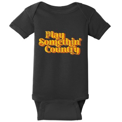 Play Something Country Music Saying Funny Retro 70S Baby Bodysuit