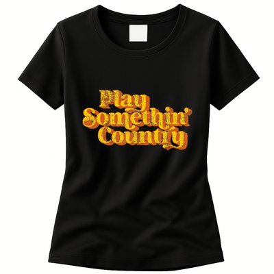 Play Something Country Music Saying Funny Retro 70S Womens T-Shirt