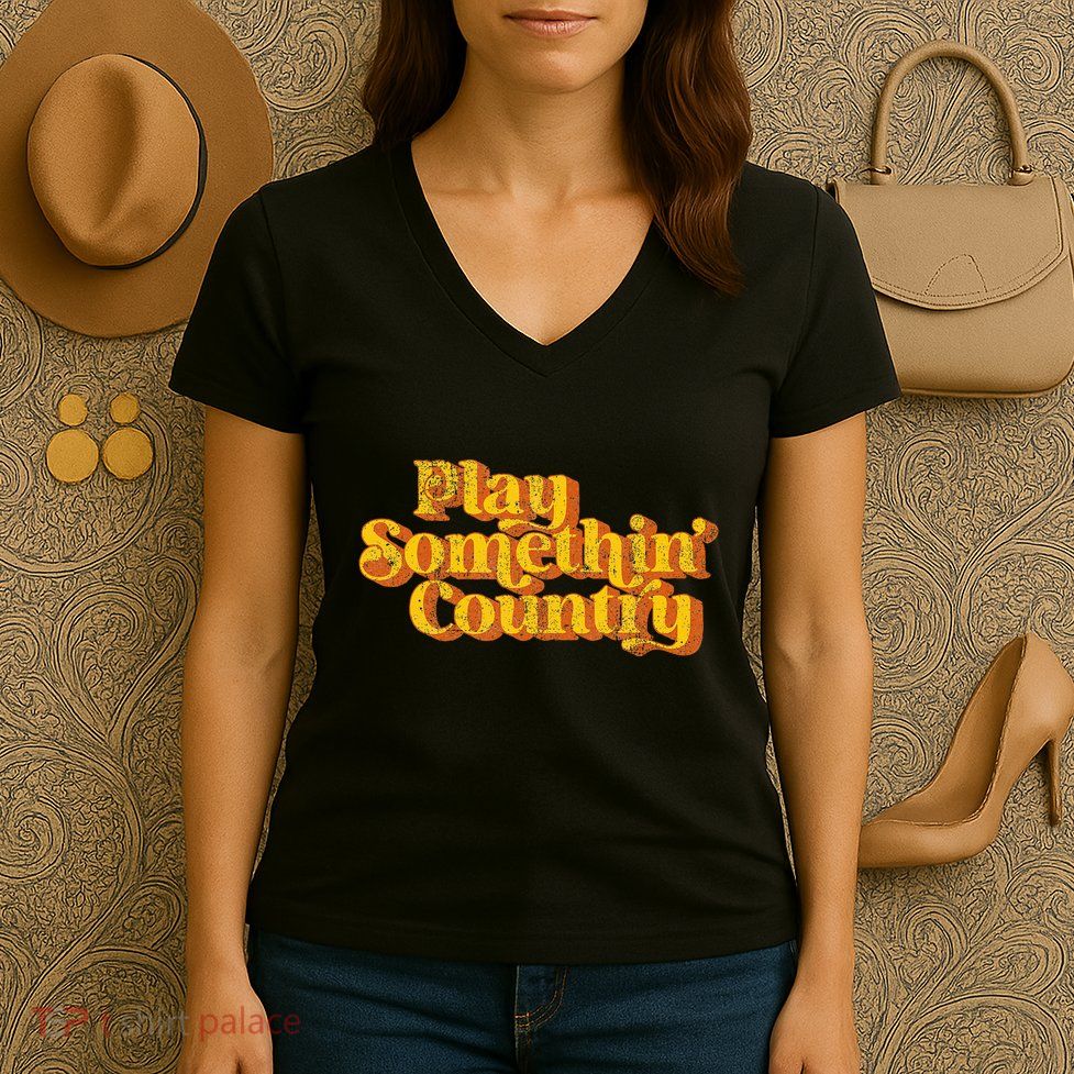 Play Something Country Music Saying Funny Retro 70S Women's V-Neck T-Shirt
