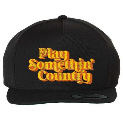 Play Something Country Music Saying Funny Retro 70S Wool Snapback Cap