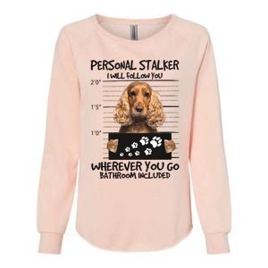 Personal Stalker Cocker Spaniel Womens California Wash Sweatshirt