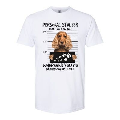 Personal Stalker Cocker Spaniel Softstyle® CVC T-Shirt