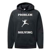 Problem Solving Climber Rock Climbing Bouldering Pun Funny Performance Fleece Hoodie