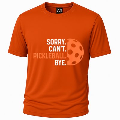 Pickleballers Sorry Cant Pickleball Bye Pickleball Player Gift For Sport Fan Cooling Performance Crew T-Shirt