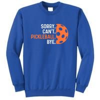 Pickleballers Sorry Cant Pickleball Bye Pickleball Player Gift For Sport Fan Sweatshirt