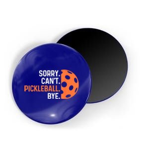 Pickleballers Sorry Cant Pickleball Bye Pickleball Player Gift For Sport Fan Magnet