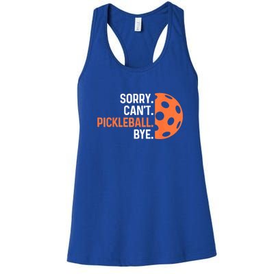 Pickleballers Sorry Cant Pickleball Bye Pickleball Player Gift For Sport Fan Women's Racerback Tank