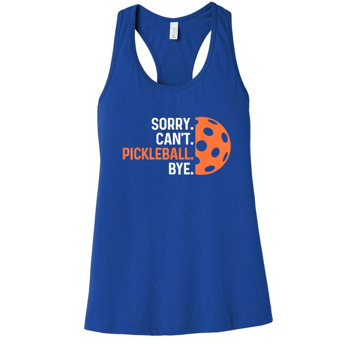 Pickleballers Sorry Cant Pickleball Bye Pickleball Player Gift For Sport Fan Women's Racerback Tank