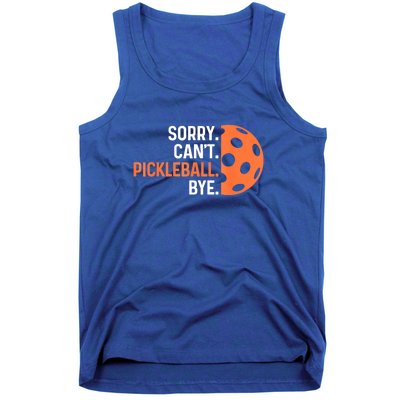 Pickleballers Sorry Cant Pickleball Bye Pickleball Player Gift For Sport Fan Tank Top