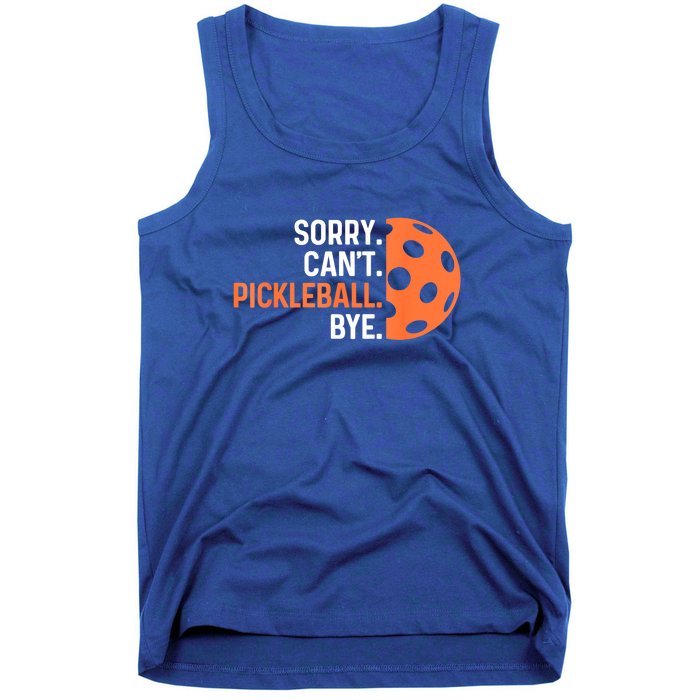 Pickleballers Sorry Cant Pickleball Bye Pickleball Player Gift For Sport Fan Tank Top