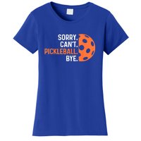 Pickleballers Sorry Cant Pickleball Bye Pickleball Player Gift For Sport Fan Women's T-Shirt