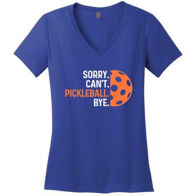 Pickleballers Sorry Cant Pickleball Bye Pickleball Player Gift For Sport Fan Women's V-Neck T-Shirt