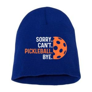 Pickleballers Sorry Cant Pickleball Bye Pickleball Player Gift For Sport Fan Short Acrylic Beanie