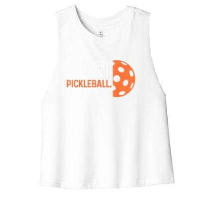 Pickleballers Sorry Cant Pickleball Bye Pickleball Player Gift For Sport Fan Women's Racerback Cropped Tank