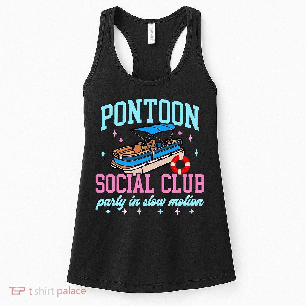 Pontoon Social Club Party In Slow Motion Pontoon Boat Womens Tank Top