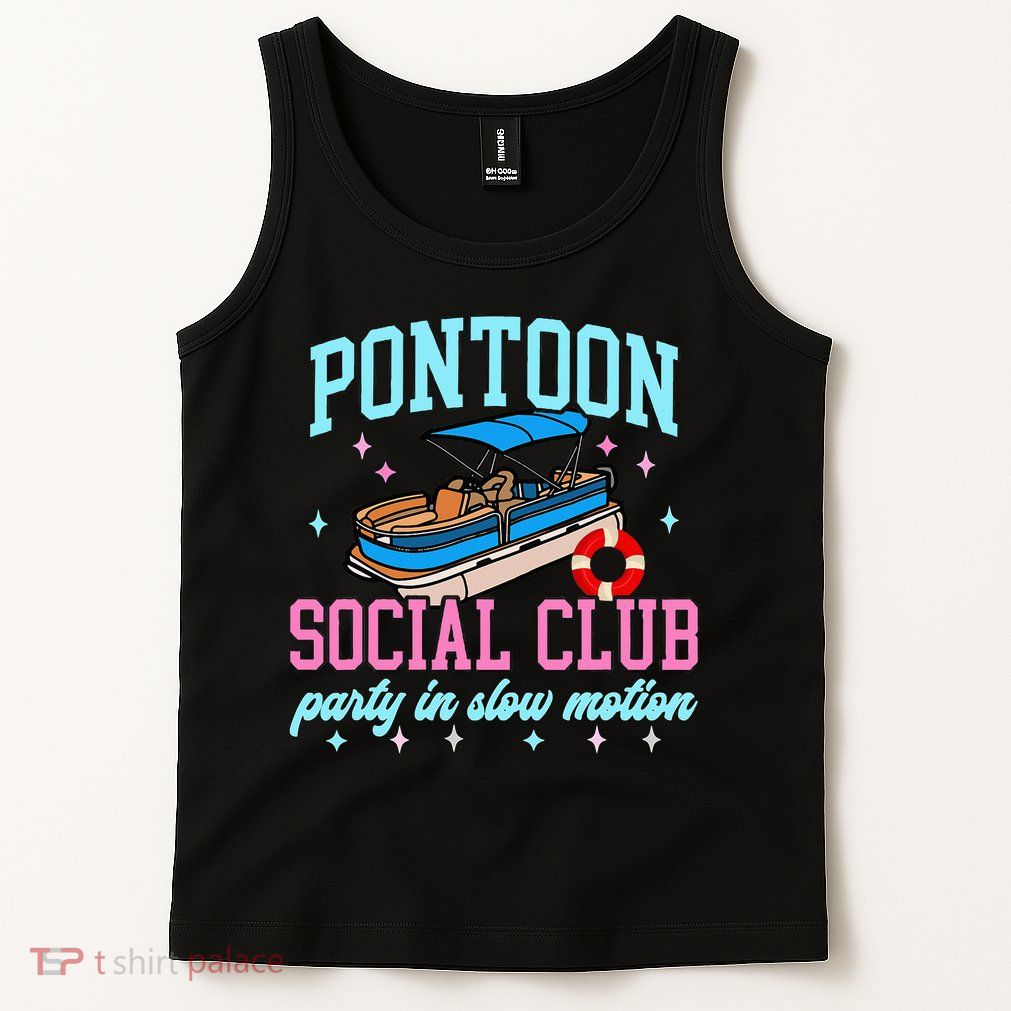 Pontoon Social Club Party In Slow Motion Pontoon Boat Tank Top