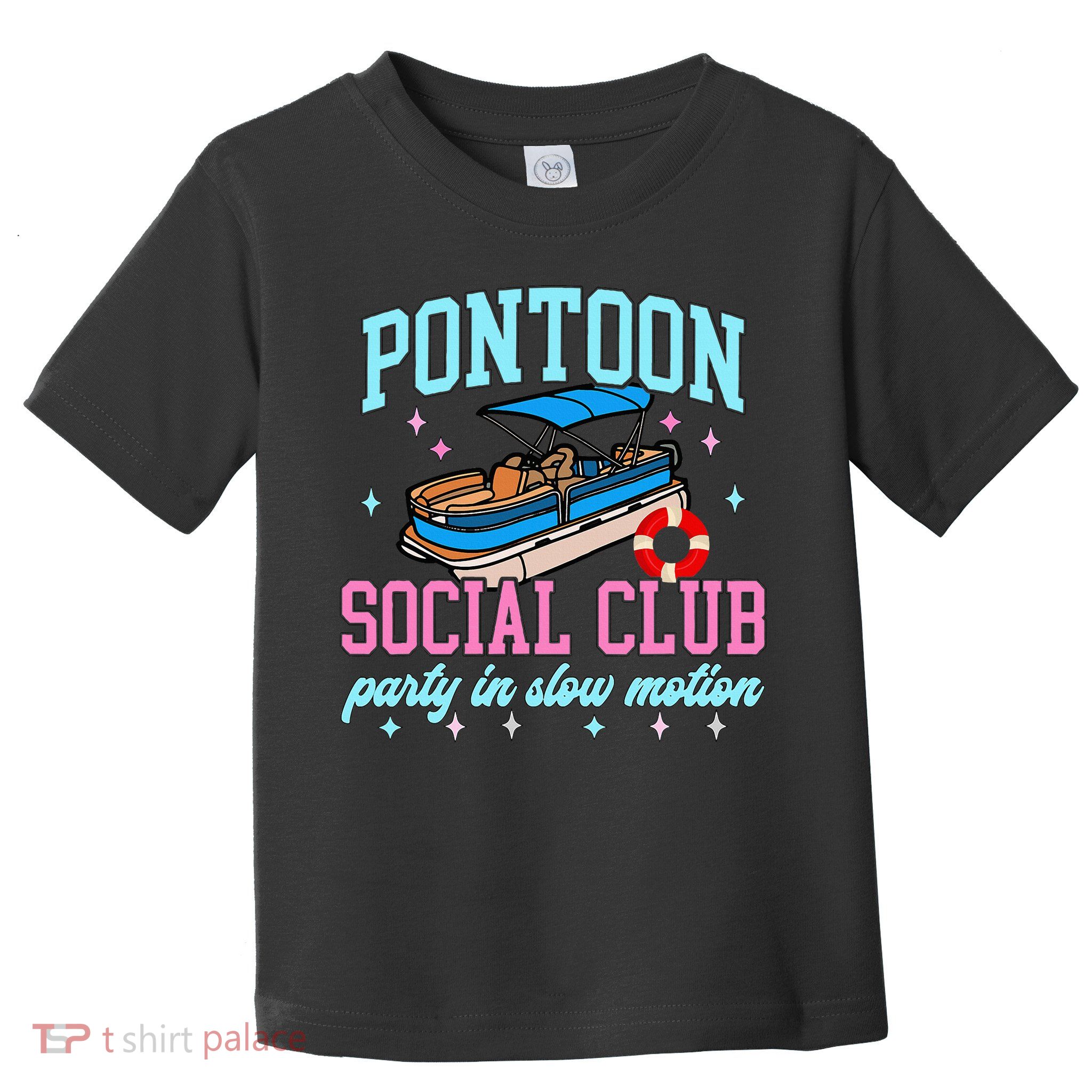 Pontoon Social Club Party In Slow Motion Pontoon Boat Toddler T-Shirt
