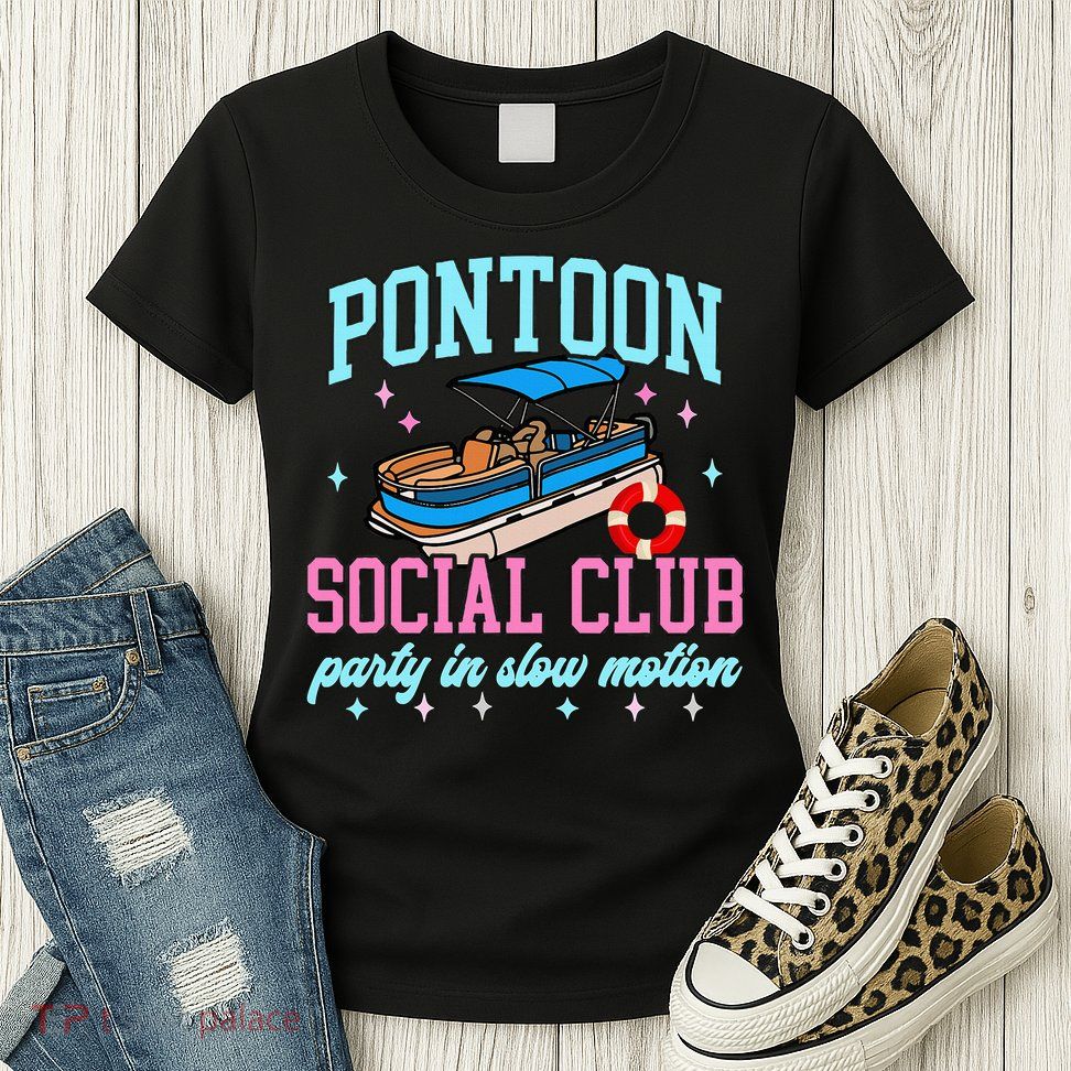 Pontoon Social Club Party In Slow Motion Pontoon Boat Womens T-Shirt