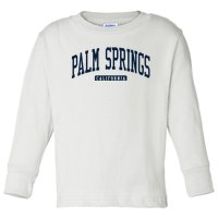 Palm Springs California Ca College University Style Toddler Long Sleeve Shirt