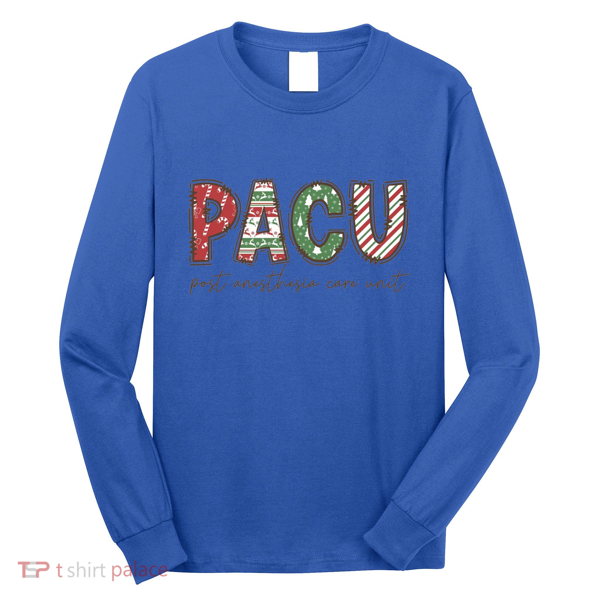 Pacu Squad Crew Nurse Christmas Post Anesthesia Care Unit Gift Long Sleeve Shirt