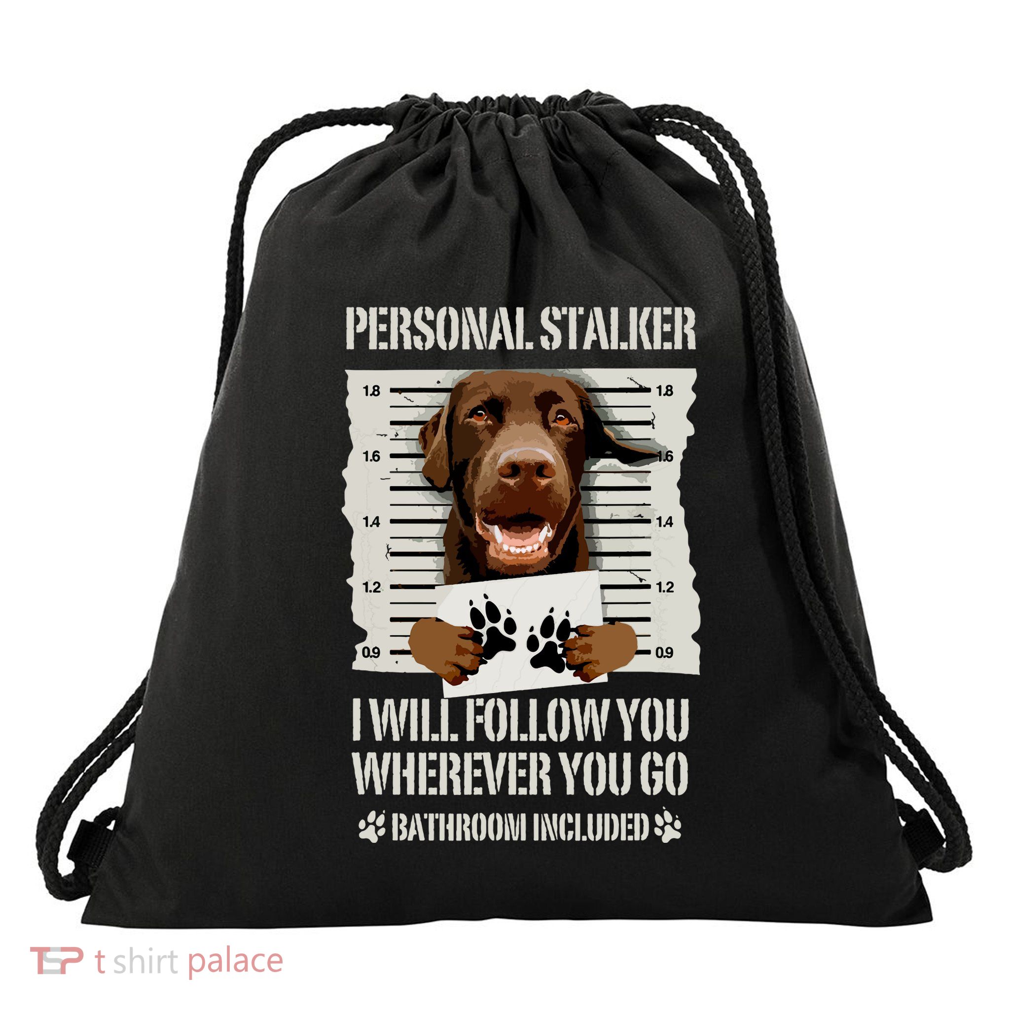 Personal Stalker Chocolate Labrador Lab Drawstring Bag