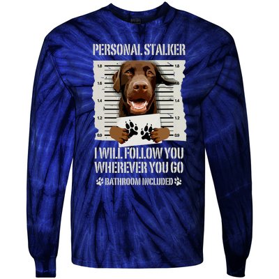 Personal Stalker Chocolate Labrador Lab Tie-Dye Long Sleeve Shirt