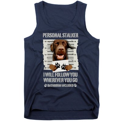 Personal Stalker Chocolate Labrador Lab Tank Top