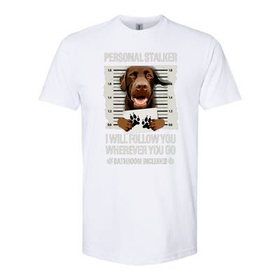 Personal Stalker Chocolate Labrador Lab Softstyle CVC T-Shirt