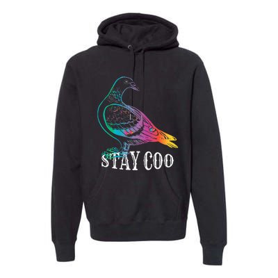 Pigeon Stay Coo Funny Love Pigeons Birds Lover Premium Hoodie