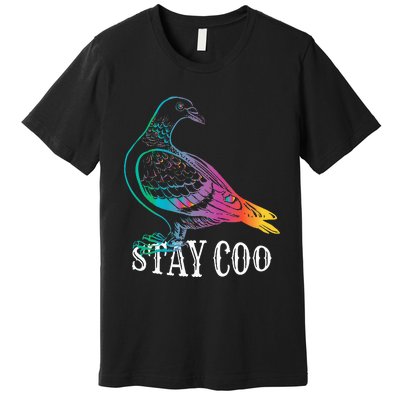 Pigeon Stay Coo Funny Love Pigeons Birds Lover Premium T-Shirt