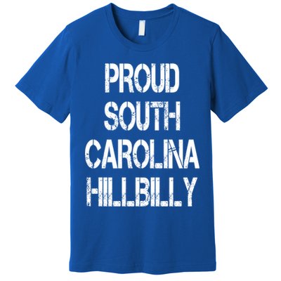 Proud South Carolina Hillbilly Gift Premium T-Shirt