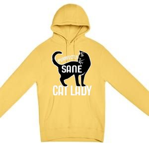 Purrfectly Sane Cat Lady I Love My Cats Great Gift Premium Pullover Hoodie