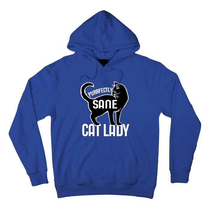 Purrfectly Sane Cat Lady I Love My Cats Great Gift Hoodie