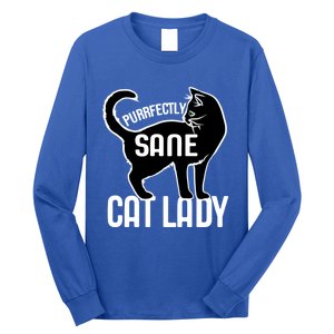 Purrfectly Sane Cat Lady I Love My Cats Great Gift Long Sleeve Shirt