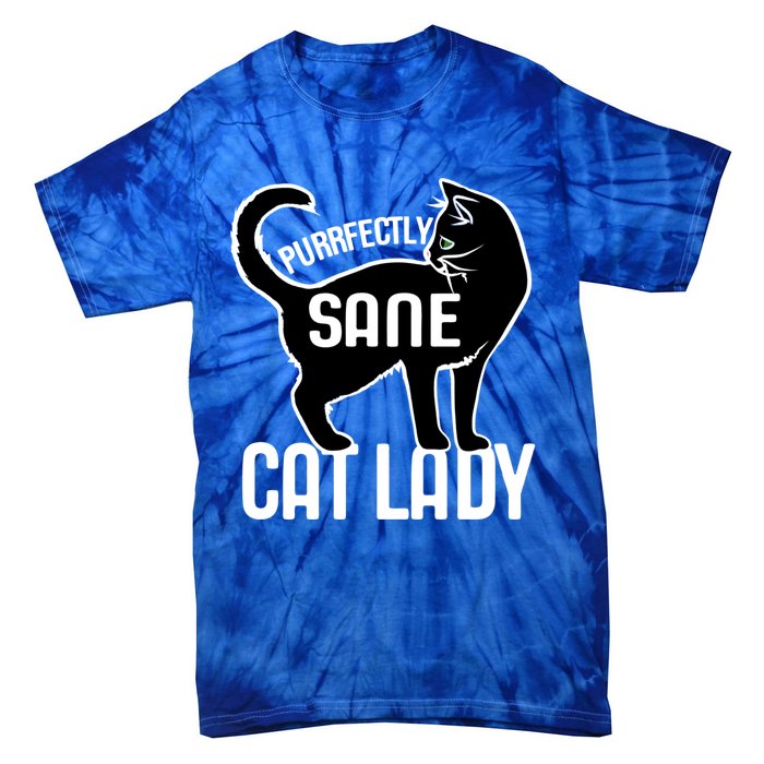 Purrfectly Sane Cat Lady I Love My Cats Great Gift Tie-Dye T-Shirt