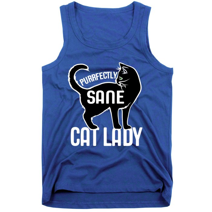 Purrfectly Sane Cat Lady I Love My Cats Great Gift Tank Top